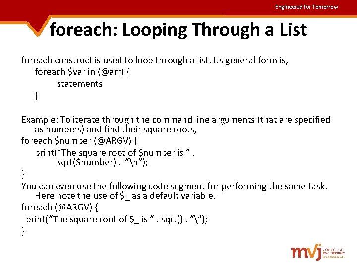 Engineered for Tomorrow foreach: Looping Through a List foreach construct is used to loop