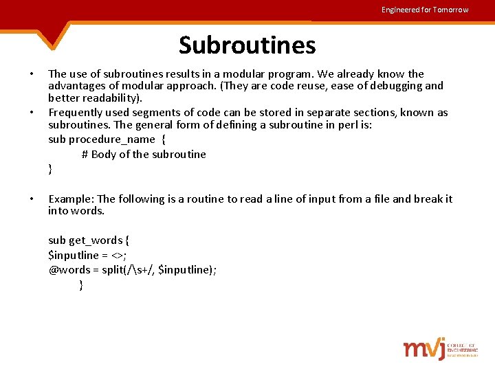 Engineered for Tomorrow Subroutines • • • The use of subroutines results in a