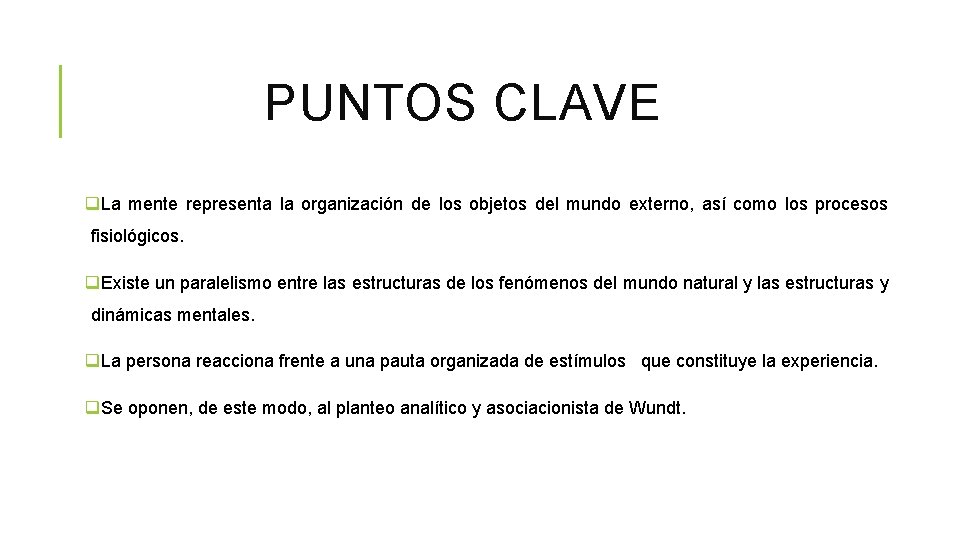 PUNTOS CLAVE q. La mente representa la organización de los objetos del mundo externo,