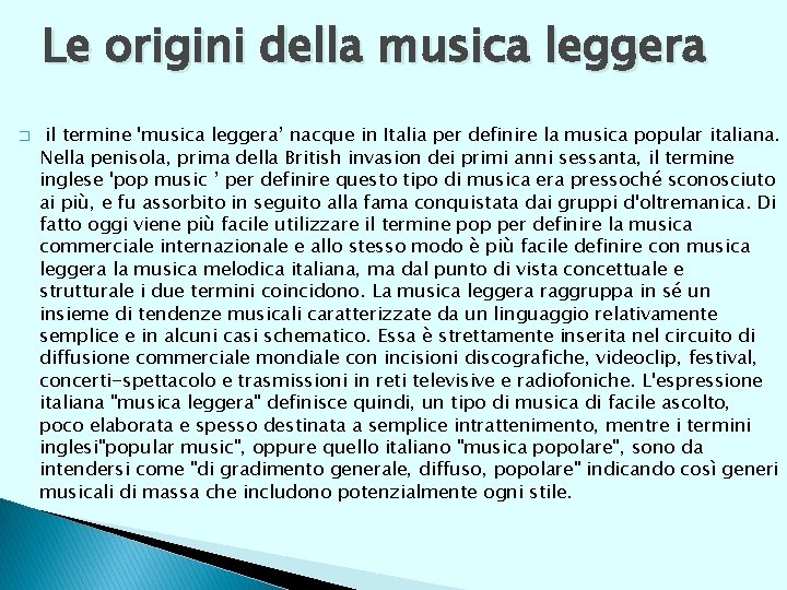 Le origini della musica leggera � il termine 'musica leggera’ nacque in Italia per