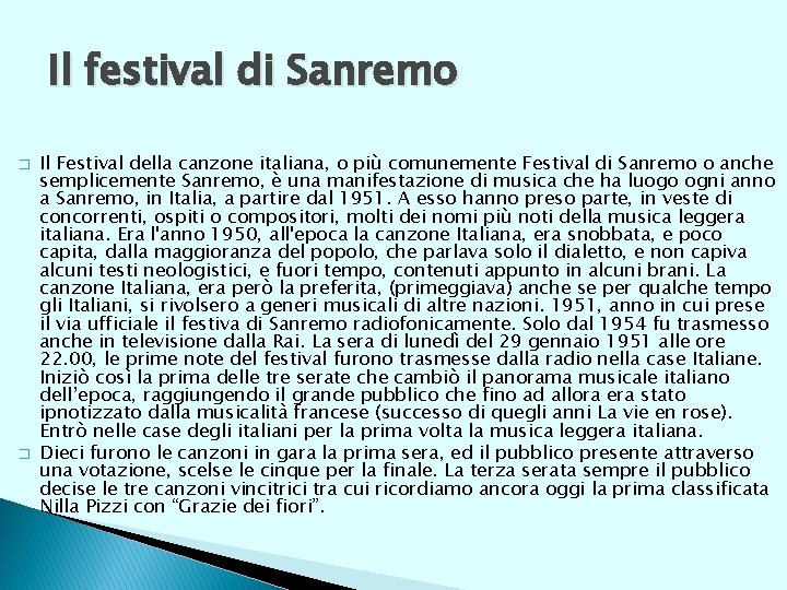 Il festival di Sanremo � � Il Festival della canzone italiana, o più comunemente