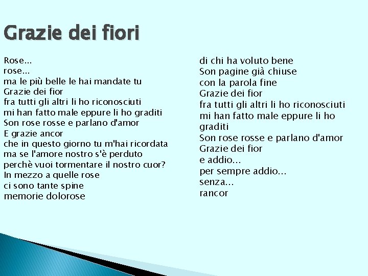 Grazie dei fiori Rose. . . rose. . . ma le più belle le