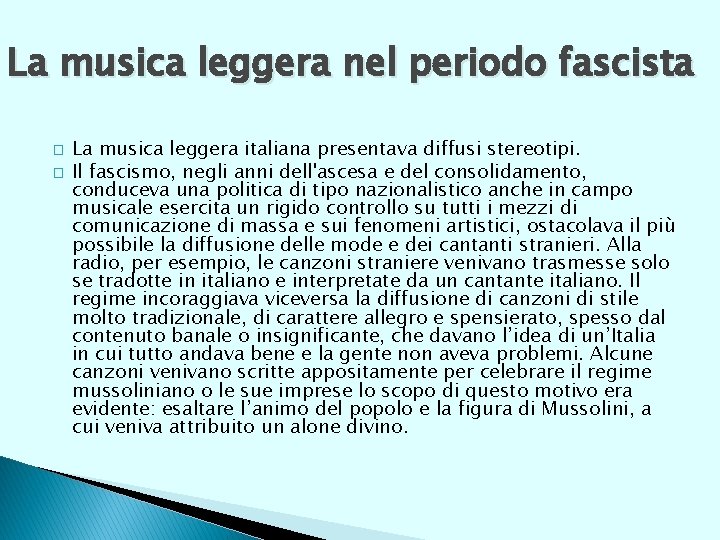 La musica leggera nel periodo fascista � � La musica leggera italiana presentava diffusi