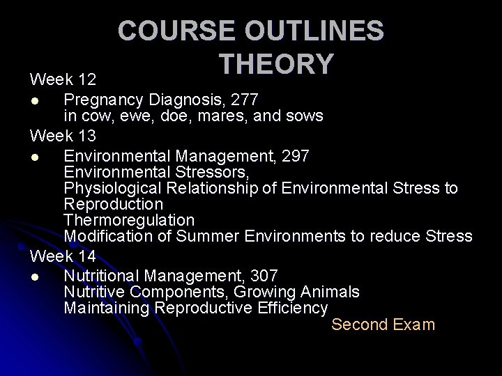 COURSE OUTLINES THEORY Week 12 l Pregnancy Diagnosis, 277 in cow, ewe, doe, mares,