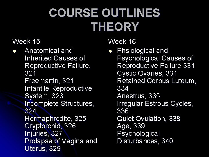 COURSE OUTLINES THEORY Week 15 l Anatomical and Inherited Causes of Reproductive Failure, 321