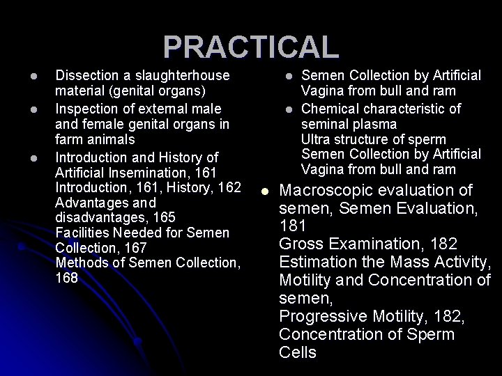 PRACTICAL l l l Dissection a slaughterhouse material (genital organs) Inspection of external male