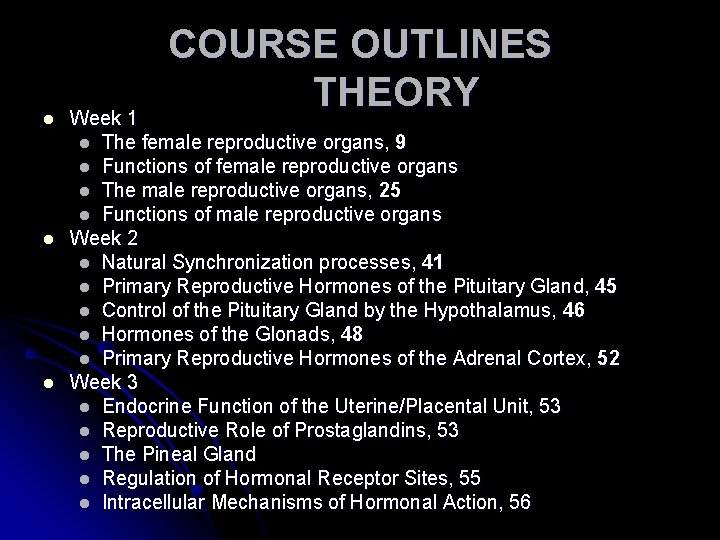 l l l COURSE OUTLINES THEORY Week 1 l The female reproductive organs, 9