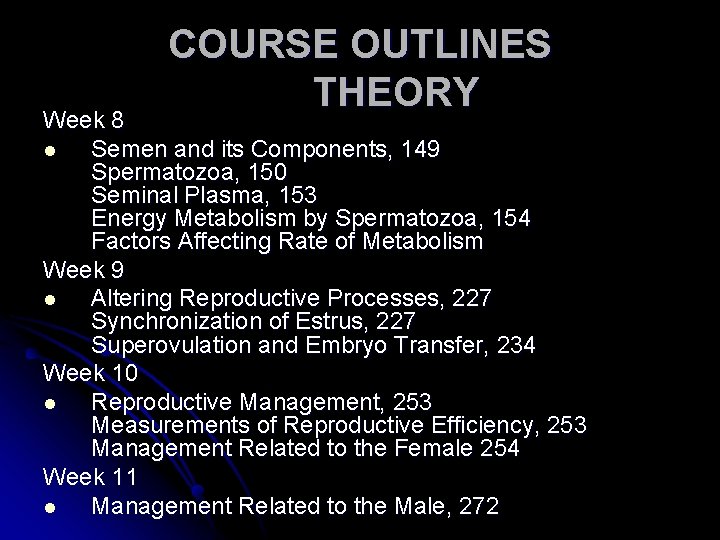 COURSE OUTLINES THEORY Week 8 l Semen and its Components, 149 Spermatozoa, 150 Seminal