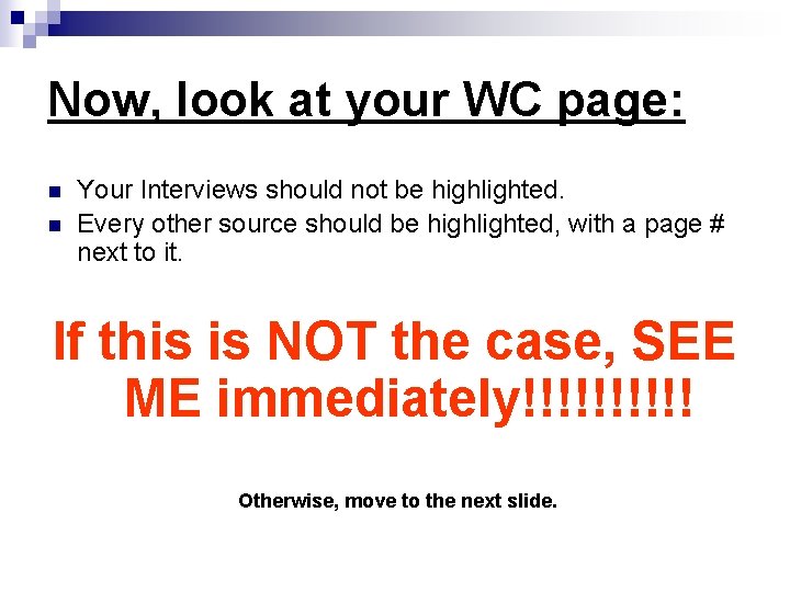 Now, look at your WC page: n n Your Interviews should not be highlighted.