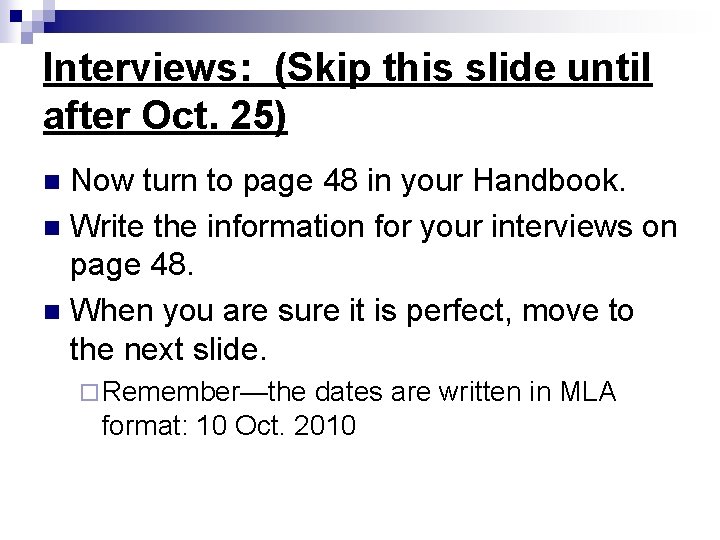 Interviews: (Skip this slide until after Oct. 25) Now turn to page 48 in