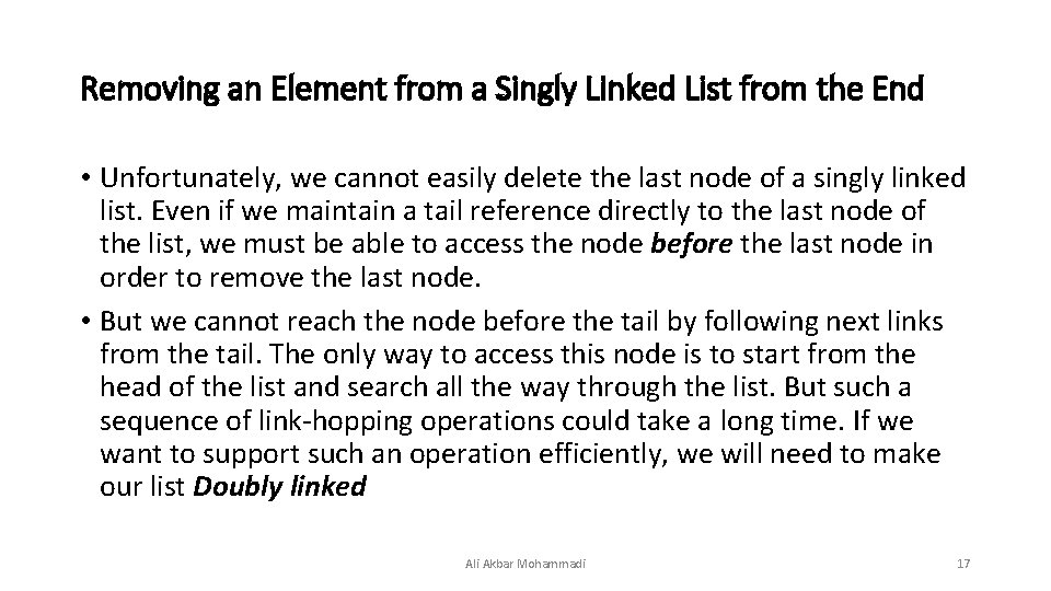 Removing an Element from a Singly Linked List from the End • Unfortunately, we