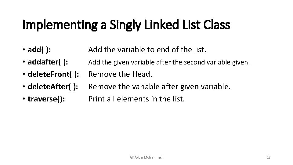 Implementing a Singly Linked List Class • add( ): • addafter( ): • delete.