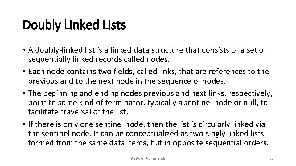 Doubly Linked Lists • A doubly-linked list is a linked data structure that consists