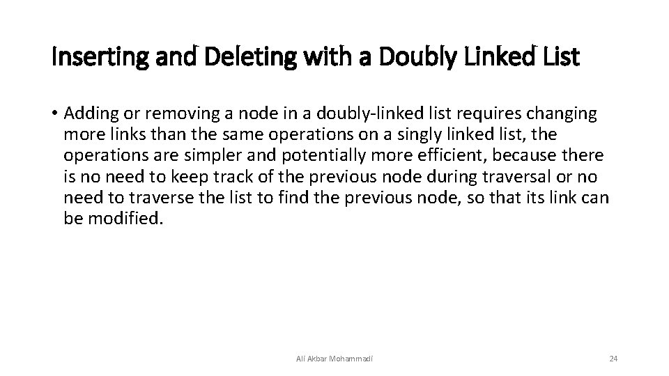 Inserting and Deleting with a Doubly Linked List • Adding or removing a node