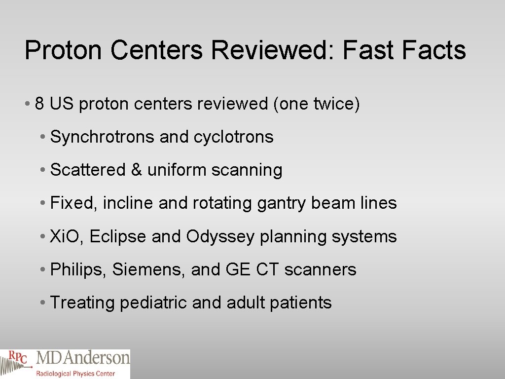 Proton Centers Reviewed: Fast Facts • 8 US proton centers reviewed (one twice) •