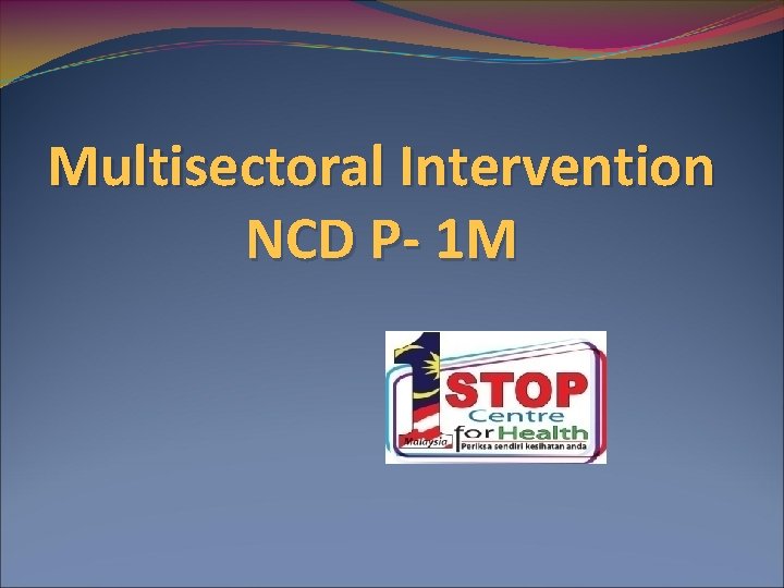 Multisectoral Intervention NCD P- 1 M 