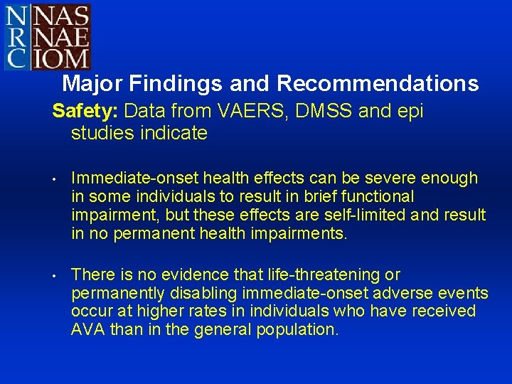 Major Findings and Recommendations Safety: Data from VAERS, DMSS and epi studies indicate •