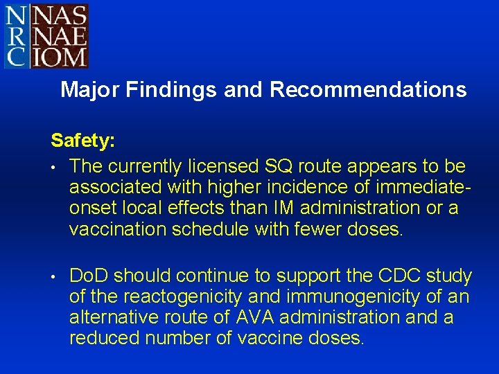Major Findings and Recommendations Safety: • The currently licensed SQ route appears to be Major Findings and Recommendations Safety: • The currently licensed SQ route appears to be