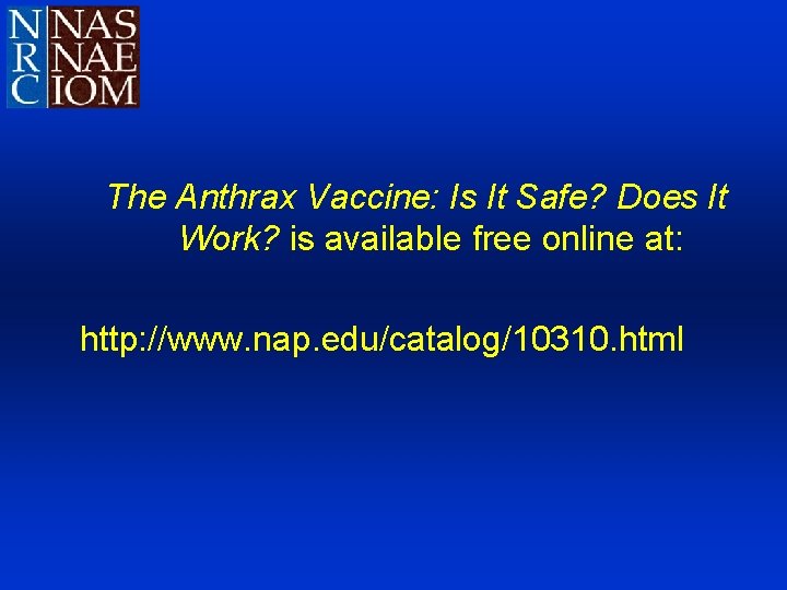 The Anthrax Vaccine: Is It Safe? Does It Work? is available free online at: