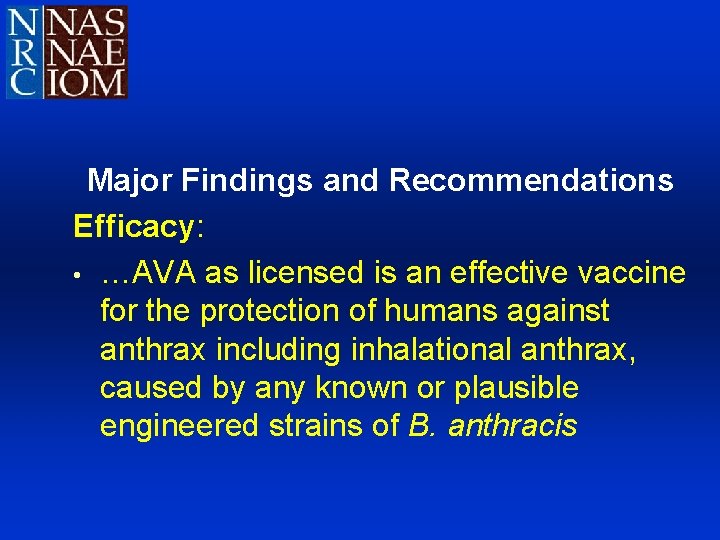 Major Findings and Recommendations Efficacy: • …AVA as licensed is an effective vaccine for