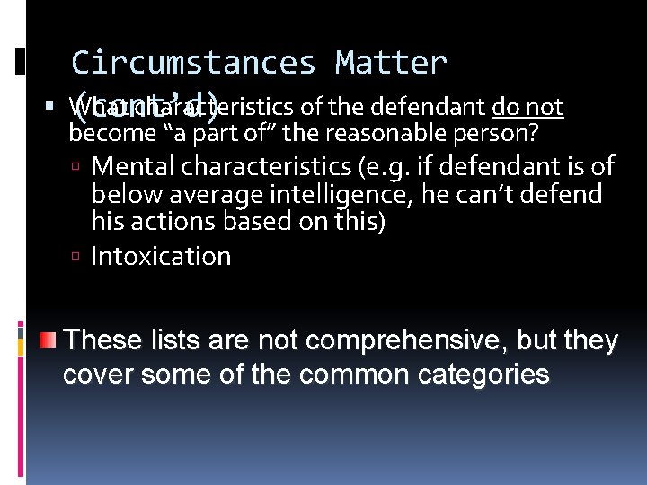  Circumstances Matter What characteristics of the defendant do not (cont’d) become “a part