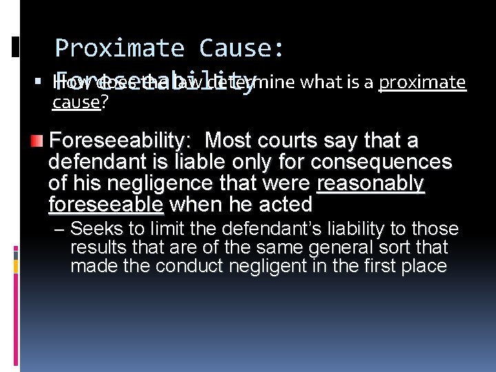  Proximate Cause: How does the law determine what is a proximate Foreseeability cause?