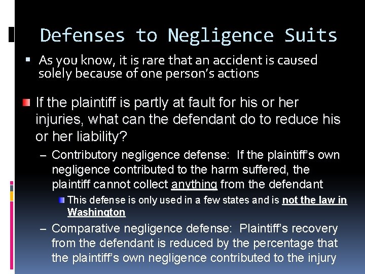 Defenses to Negligence Suits As you know, it is rare that an accident is