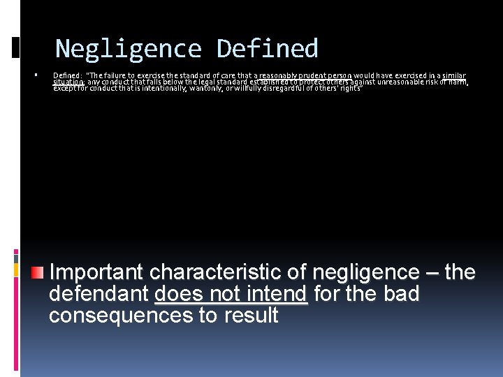 Negligence Defined: “The failure to exercise the standard of care that a reasonably prudent