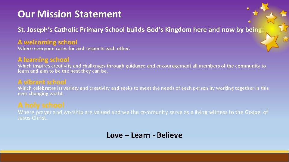 Our Mission Statement St. Joseph’s Catholic Primary School builds God’s Kingdom here and now