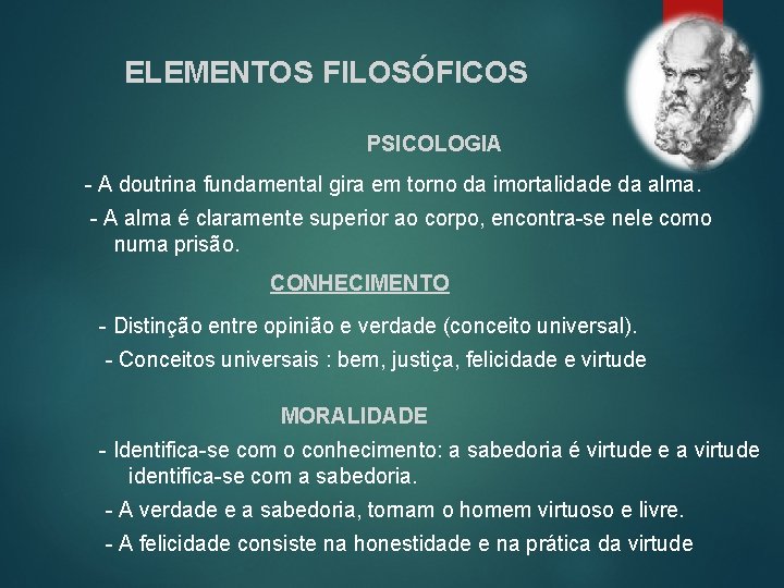 ELEMENTOS FILOSÓFICOS PSICOLOGIA - A doutrina fundamental gira em torno da imortalidade da alma.