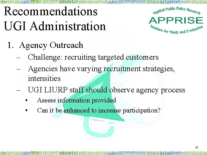 Recommendations UGI Administration 1. Agency Outreach – Challenge: recruiting targeted customers – Agencies have