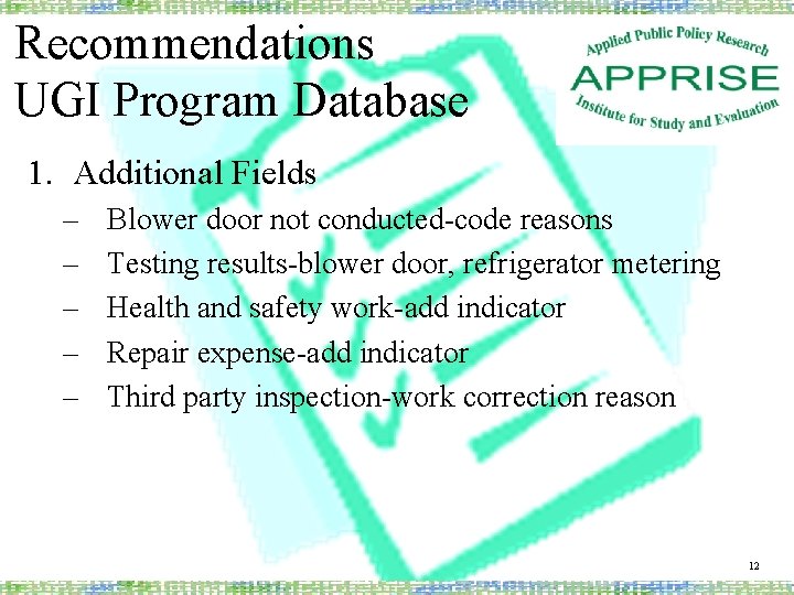 Recommendations UGI Program Database 1. Additional Fields – – – Blower door not conducted-code