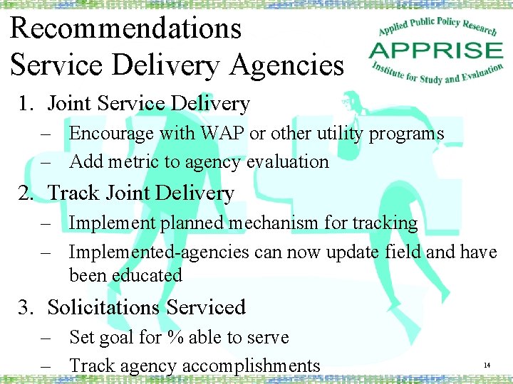 Recommendations Service Delivery Agencies 1. Joint Service Delivery – Encourage with WAP or other