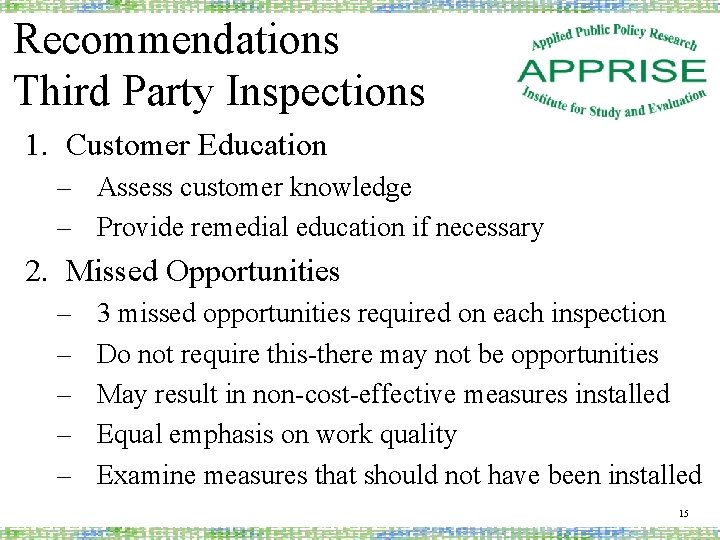 Recommendations Third Party Inspections 1. Customer Education – Assess customer knowledge – Provide remedial