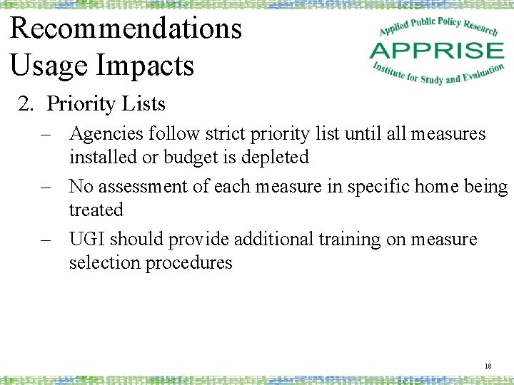 Recommendations Usage Impacts 2. Priority Lists – Agencies follow strict priority list until all