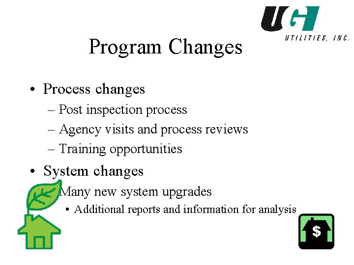 Program Changes • Process changes – Post inspection process – Agency visits and process