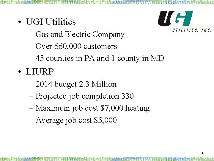  • UGI Utilities – Gas and Electric Company – Over 660, 000 customers