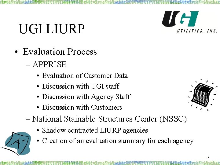 UGI LIURP • Evaluation Process – APPRISE • • Evaluation of Customer Data Discussion