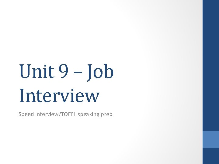 Unit 9 – Job Interview Speed Interview/TOEFL speaking prep 