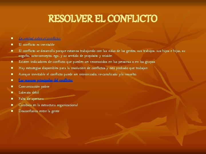 RESOLVER EL CONFLICTO n n n La verdad sobre el conflicto: El conflicto es