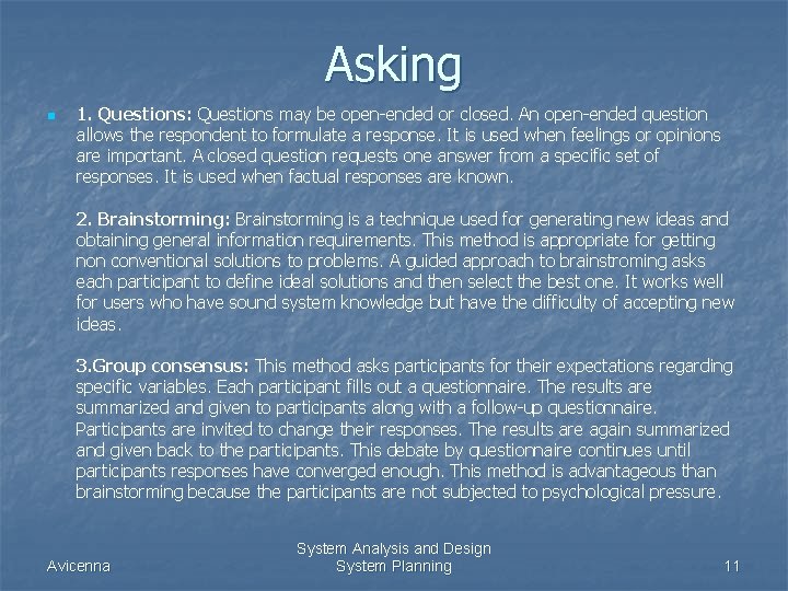 Asking n 1. Questions: Questions may be open-ended or closed. An open-ended question allows