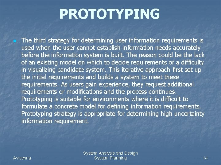 PROTOTYPING n The third strategy for determining user information requirements is used when the