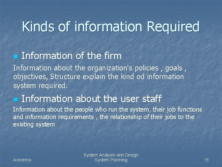 Kinds of information Required n Information of the firm Information about the organization's policies