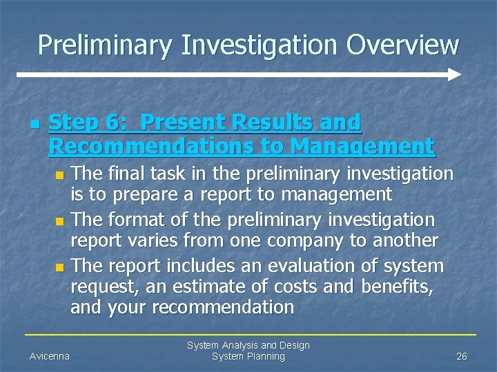 Preliminary Investigation Overview n Step 6: Present Results and Recommendations to Management The final