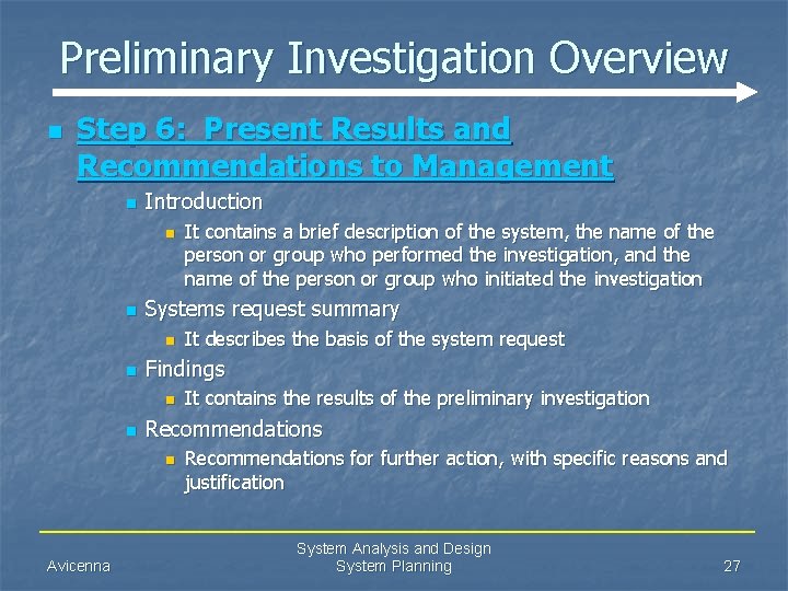 Preliminary Investigation Overview n Step 6: Present Results and Recommendations to Management n Introduction