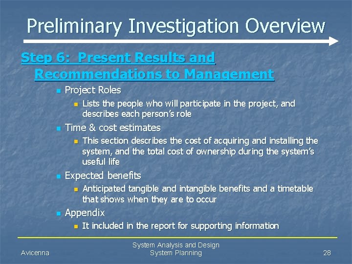 Preliminary Investigation Overview Step 6: Present Results and Recommendations to Management n Project Roles
