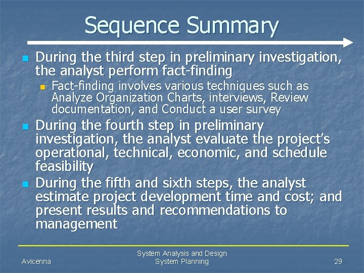 Sequence Summary n During the third step in preliminary investigation, the analyst perform fact-finding