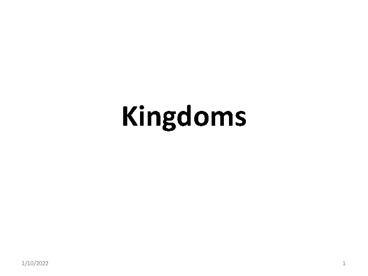 Kingdoms 1/10/2022 1 