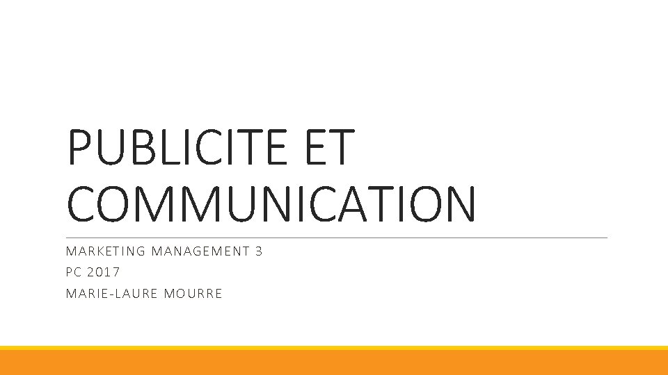 PUBLICITE ET COMMUNICATION MARKE TING M ANAGEMENT 3 PC 2017 MARIE-LAU RE MOURRE 