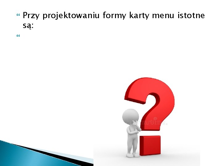  Przy projektowaniu formy karty menu istotne są: 